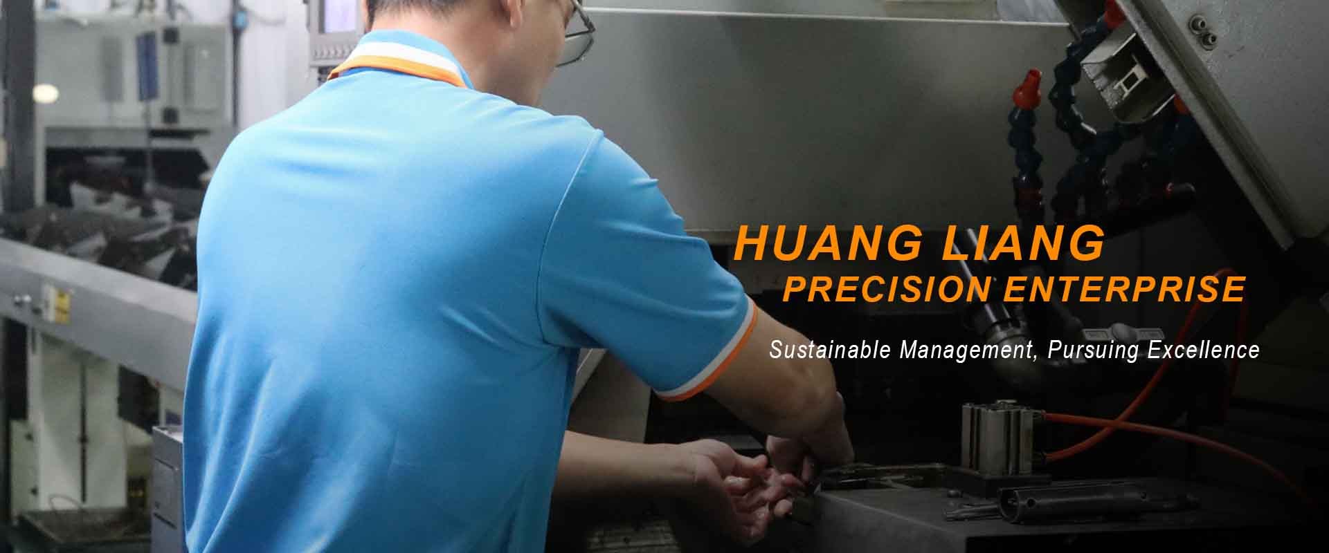 Huang Liang Precision Enterprise Co., Ltd.